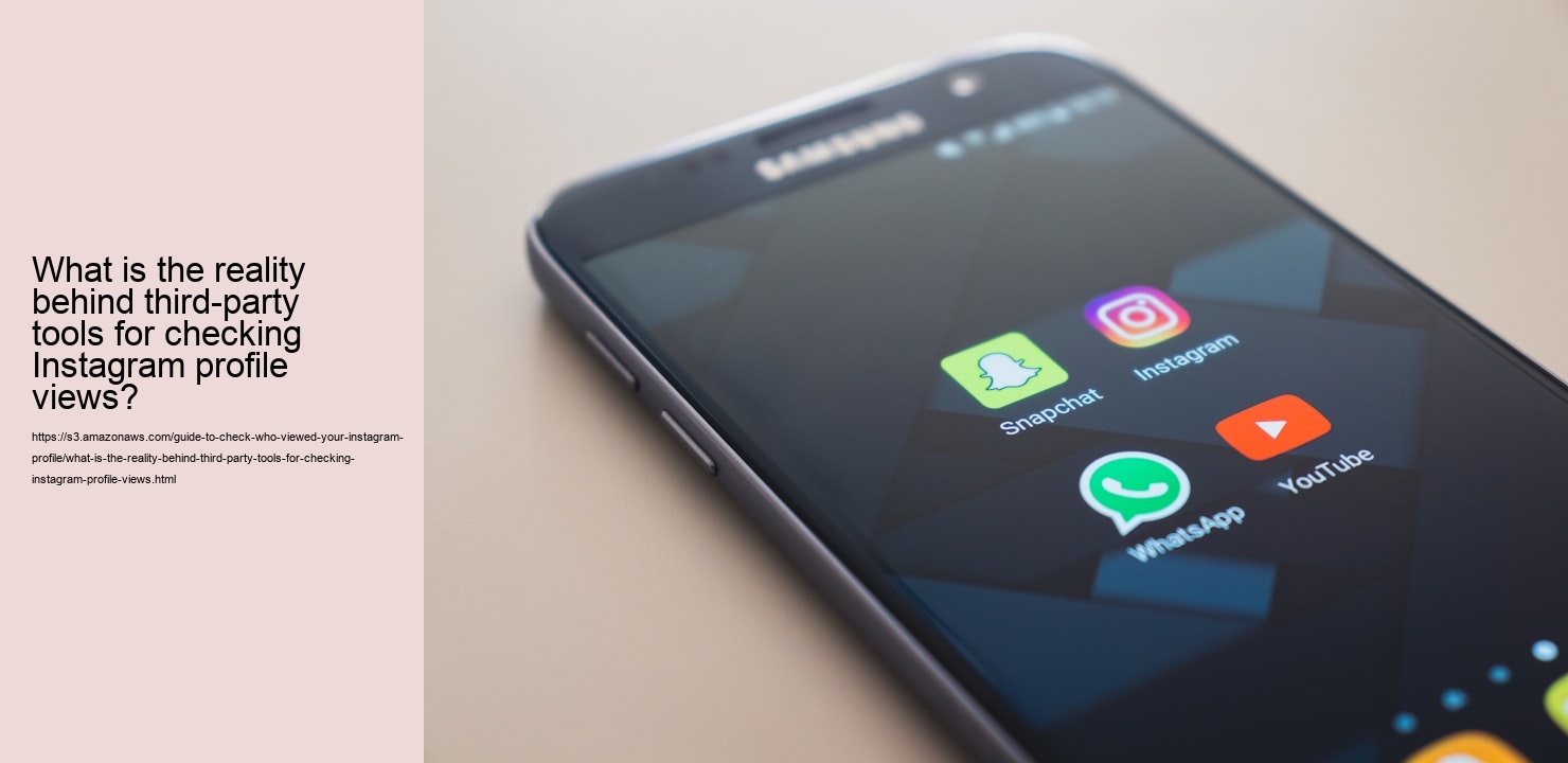 What is the reality behind third-party tools for checking Instagram profile views?